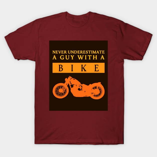 Never Underestimate a Bikeguy T-Shirt by DePit DeSign